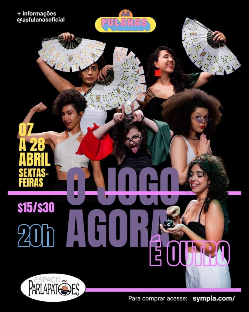 Cartaz do espetáculo "O Jogo é Agora" do coletivo As Fulanas