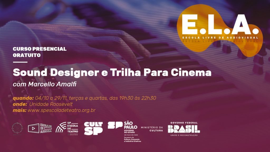 Cartaz do curso "Sound Designer e Trilha Para Cinema": curso de Extensão Cultural do E.L.A. - Escola Livre de Audiovisual, iniciativa da SP Escola de Teatro.
