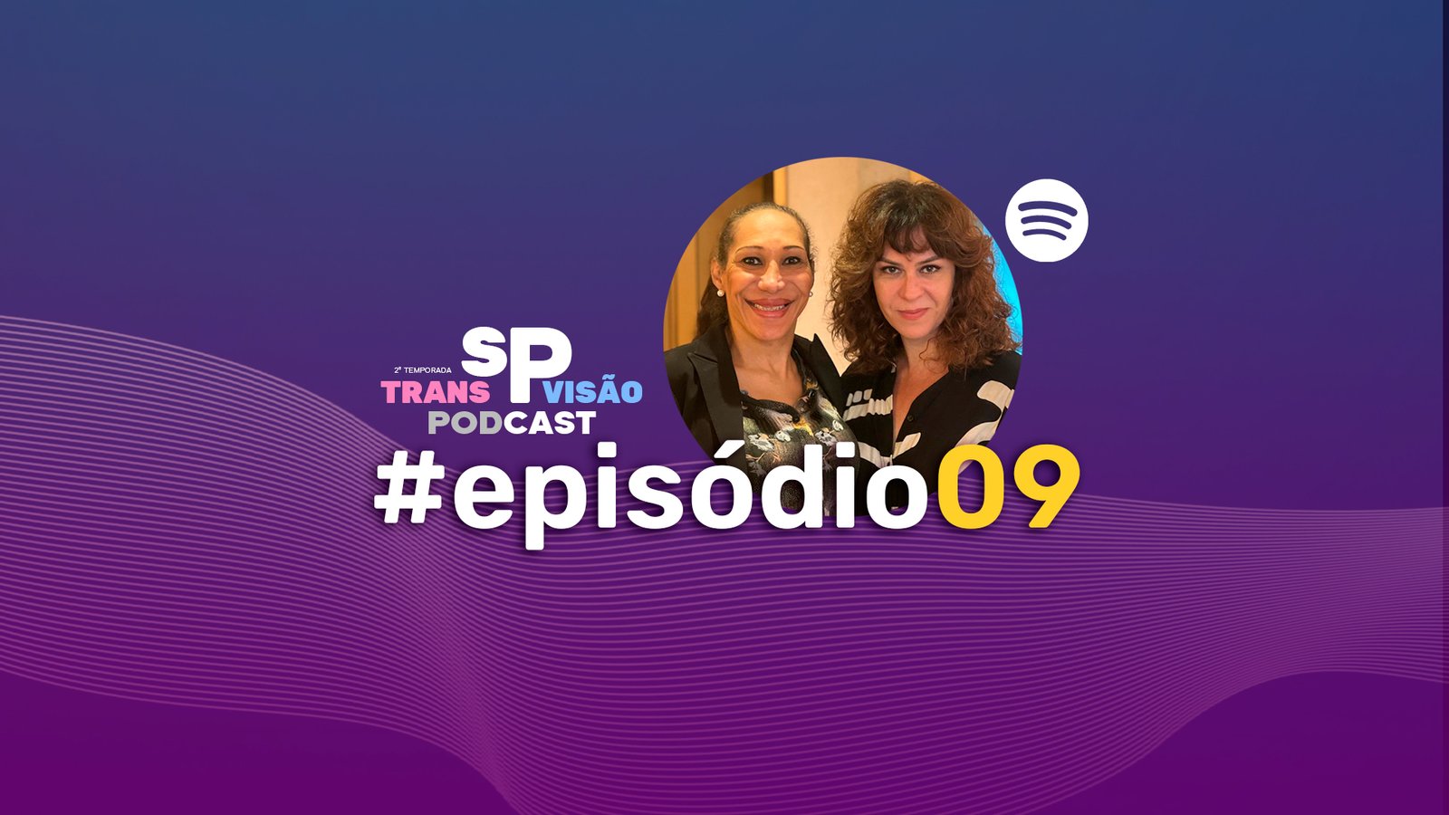 Nono episódio da segunda temporada do podcast SP Transvisão.
